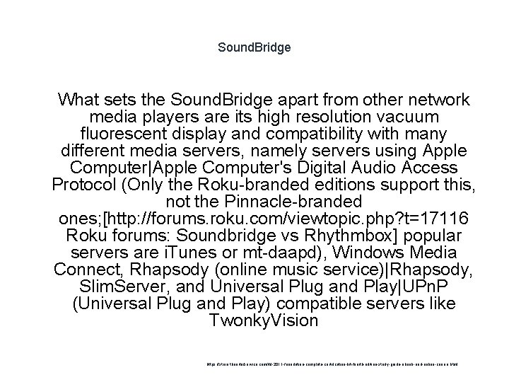 Sound. Bridge 1 What sets the Sound. Bridge apart from other network media players