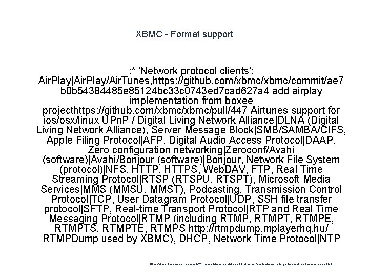 XBMC - Format support : * 'Network protocol clients': Air. Play|Air. Play/Air. Tunes, https:
