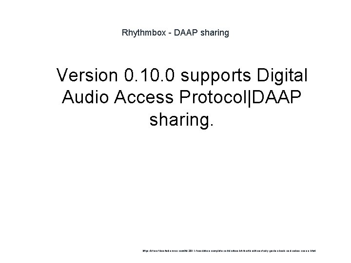 Rhythmbox - DAAP sharing 1 Version 0. 10. 0 supports Digital Audio Access Protocol|DAAP