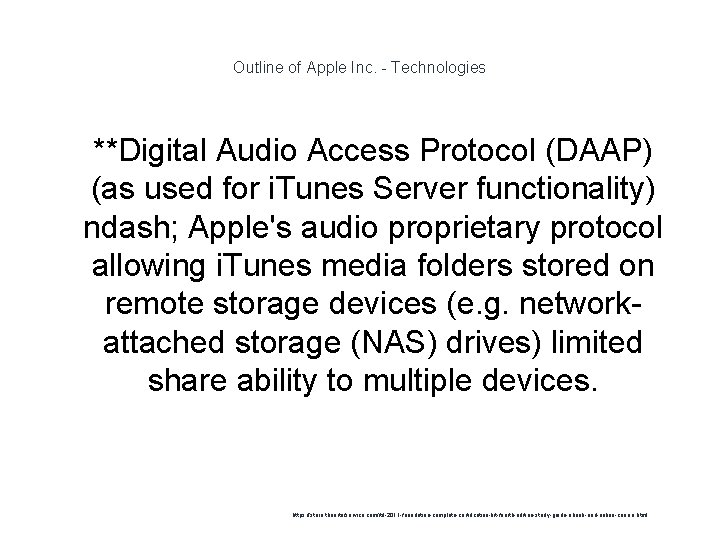 Outline of Apple Inc. - Technologies 1 **Digital Audio Access Protocol (DAAP) (as used