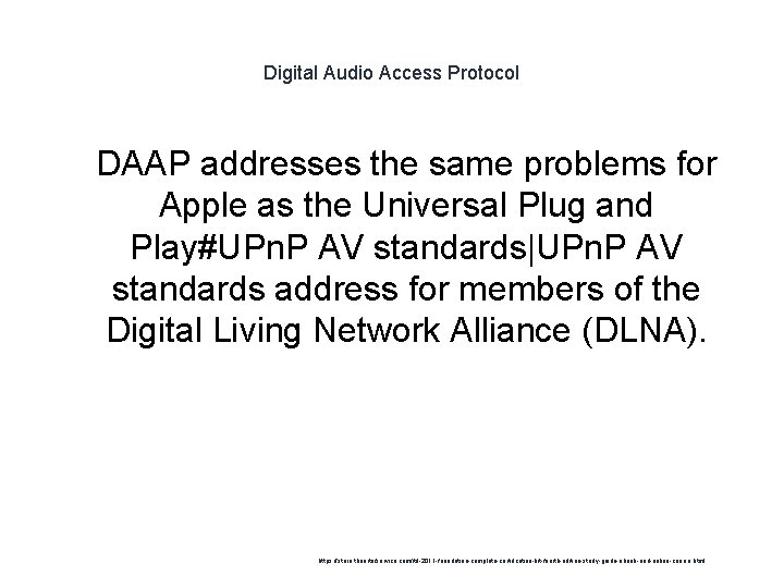 Digital Audio Access Protocol 1 DAAP addresses the same problems for Apple as the