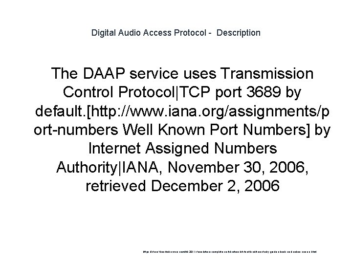 Digital Audio Access Protocol - Description The DAAP service uses Transmission Control Protocol|TCP port