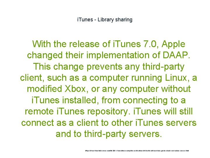 i. Tunes - Library sharing With the release of i. Tunes 7. 0, Apple