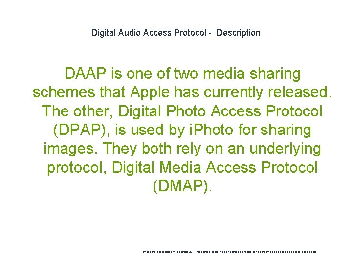 Digital Audio Access Protocol - Description DAAP is one of two media sharing schemes