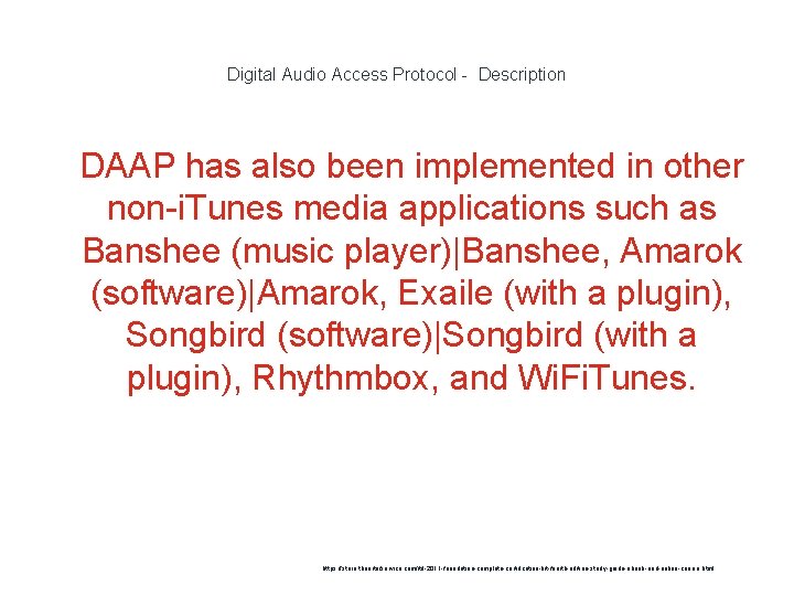 Digital Audio Access Protocol - Description 1 DAAP has also been implemented in other