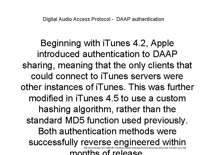 Digital Audio Access Protocol - DAAP authentication Beginning with i. Tunes 4. 2, Apple