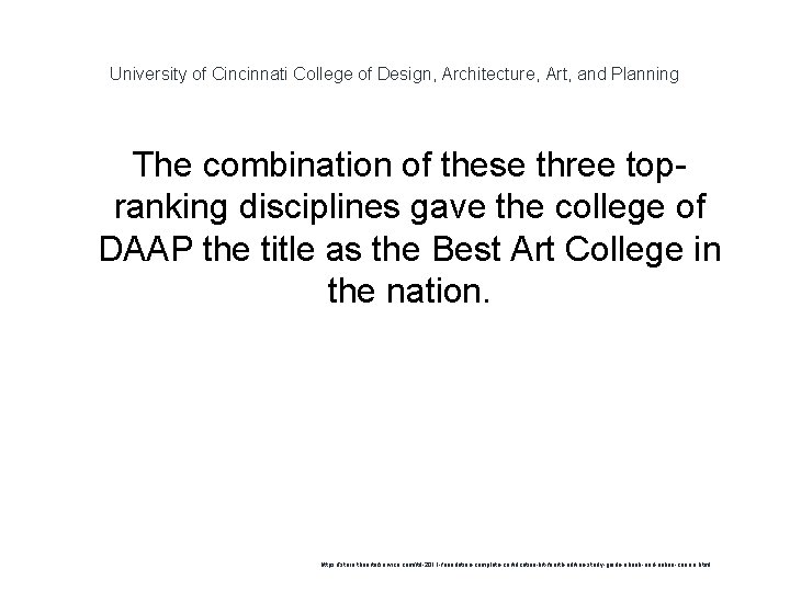 University of Cincinnati College of Design, Architecture, Art, and Planning The combination of these