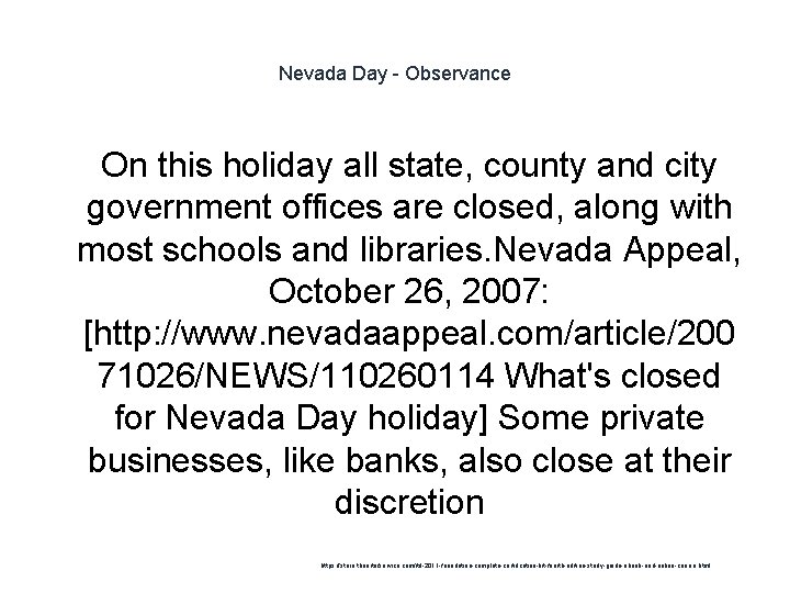 Nevada Day - Observance On this holiday all state, county and city government offices