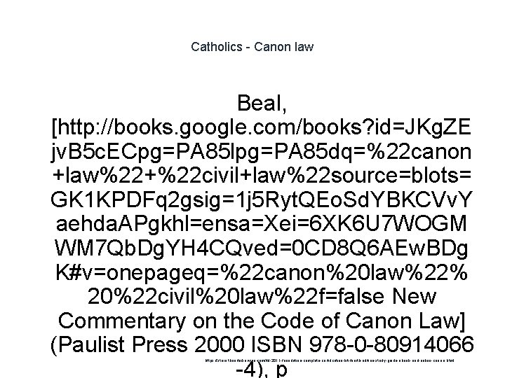 Catholics - Canon law Beal, [http: //books. google. com/books? id=JKg. ZE jv. B 5