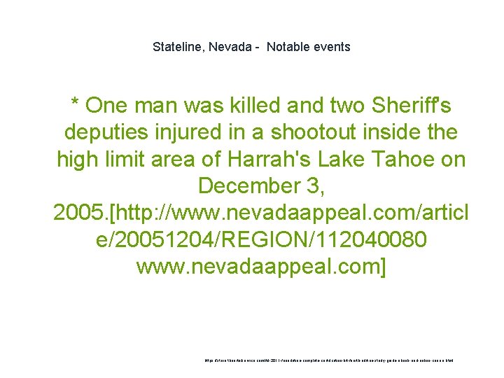 Stateline, Nevada - Notable events * One man was killed and two Sheriff's deputies
