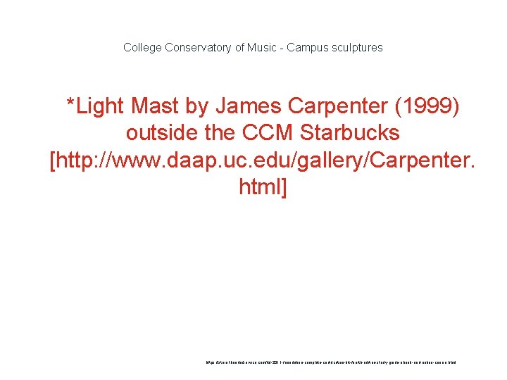 College Conservatory of Music - Campus sculptures *Light Mast by James Carpenter (1999) outside