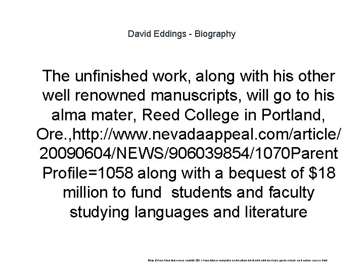 David Eddings - Biography 1 The unfinished work, along with his other well renowned