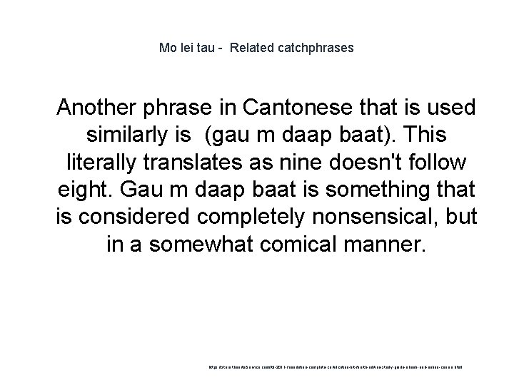 Mo lei tau - Related catchphrases 1 Another phrase in Cantonese that is used