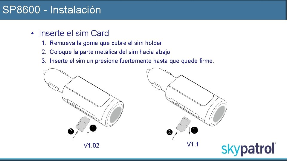 SP 8600 - Instalación • Inserte el sim Card 1. Remueva la goma que