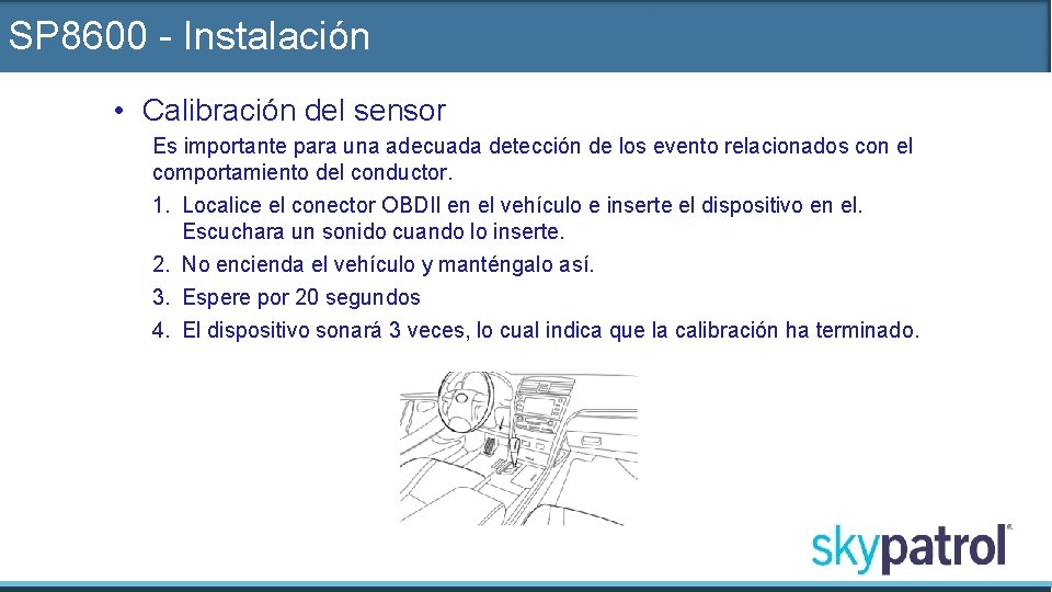 SP 8600 - Instalación • Calibración del sensor Es importante para una adecuada detección