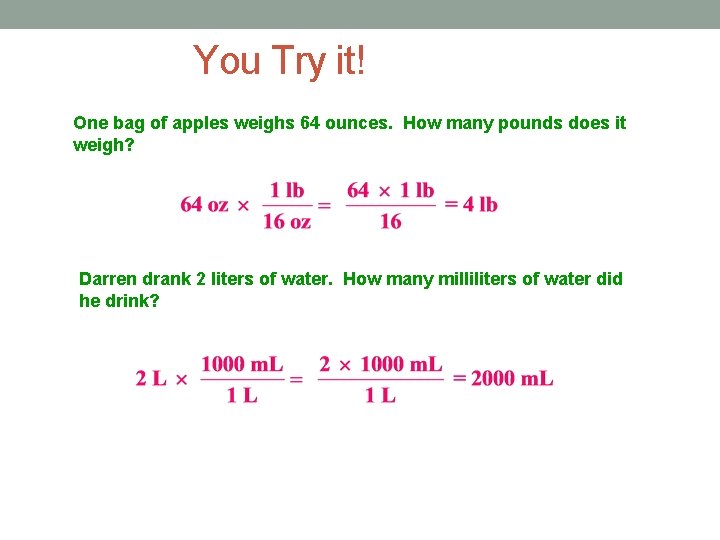 You Try it! One bag of apples weighs 64 ounces. How many pounds does