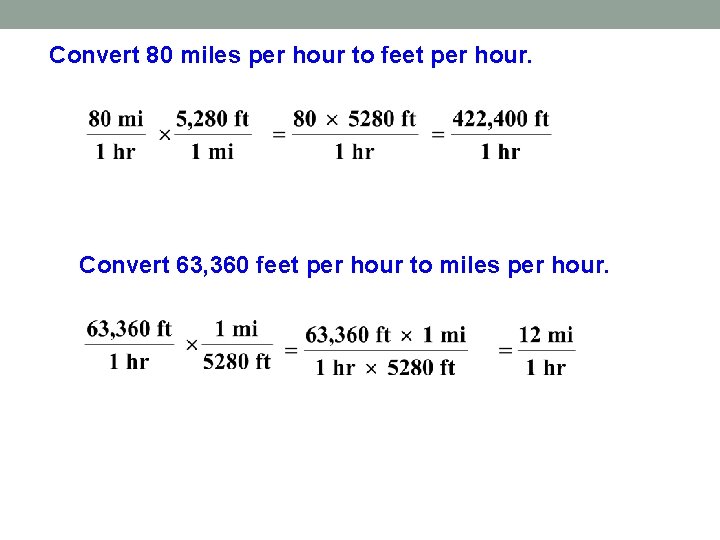 Convert 80 miles per hour to feet per hour. Convert 63, 360 feet per
