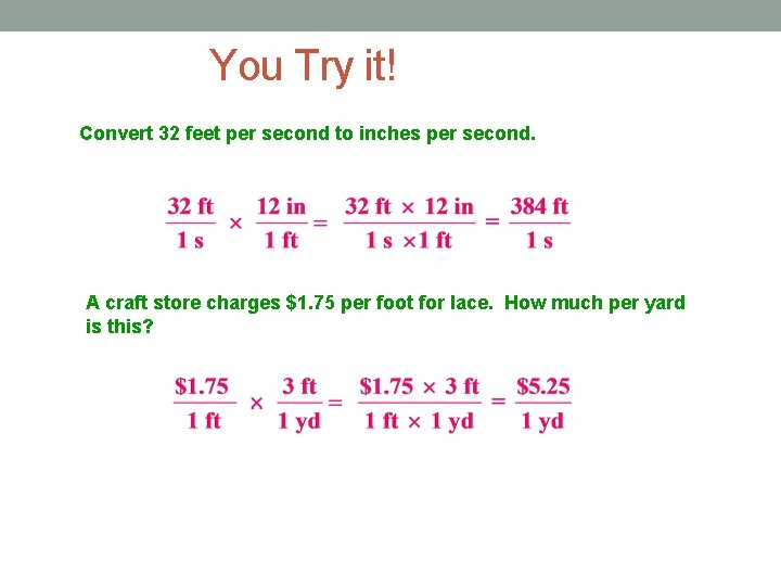 You Try it! Convert 32 feet per second to inches per second. A craft