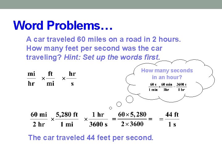 Word Problems… A car traveled 60 miles on a road in 2 hours. How