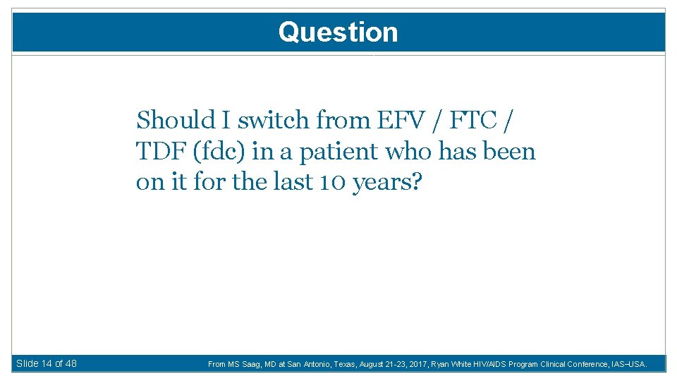 Question Should I switch from EFV / FTC / TDF (fdc) in a patient
