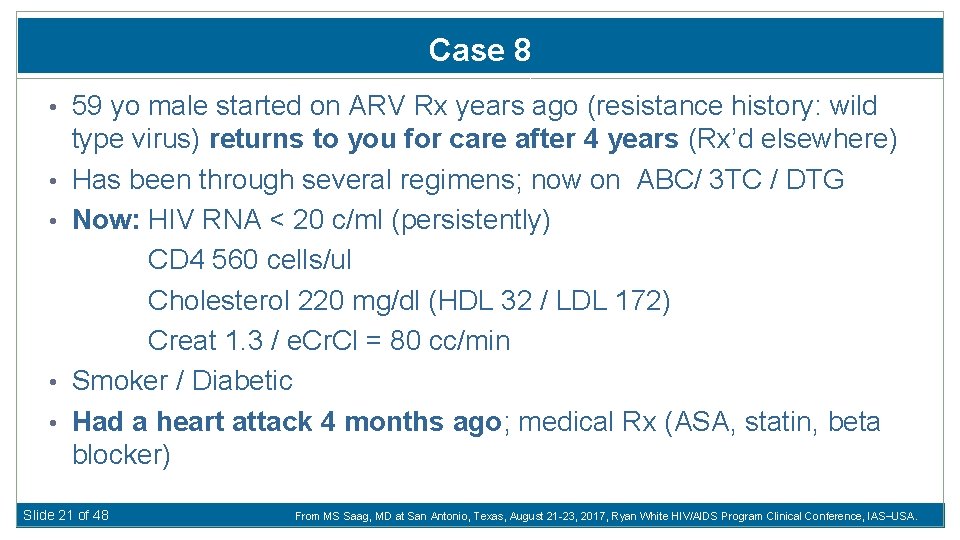 Case 8 • 59 yo male started on ARV Rx years ago (resistance history: