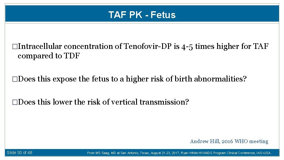 TAF PK - Fetus �Intracellular concentration of Tenofovir-DP is 4 -5 times higher for