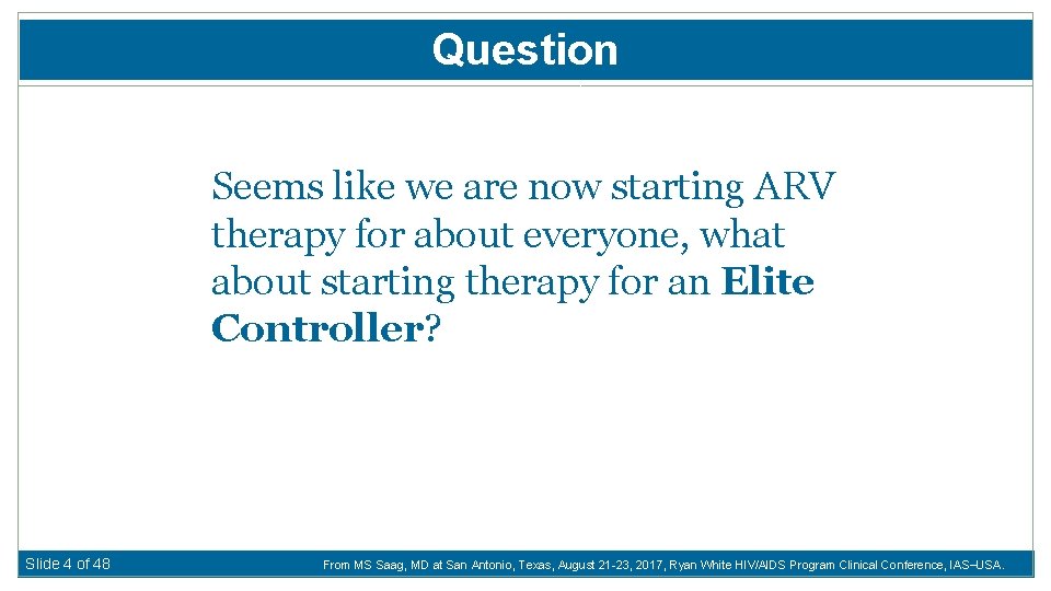 Question Seems like we are now starting ARV therapy for about everyone, what about