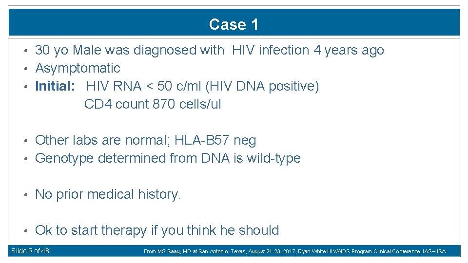 Case 1 • 30 yo Male was diagnosed with HIV infection 4 years ago