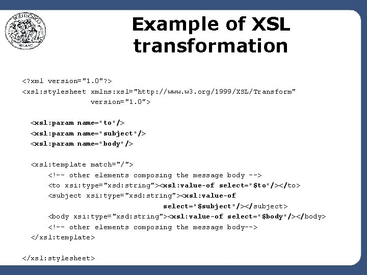 Example of XSL transformation <? xml version="1. 0"? > <xsl: stylesheet xmlns: xsl="http: //www.