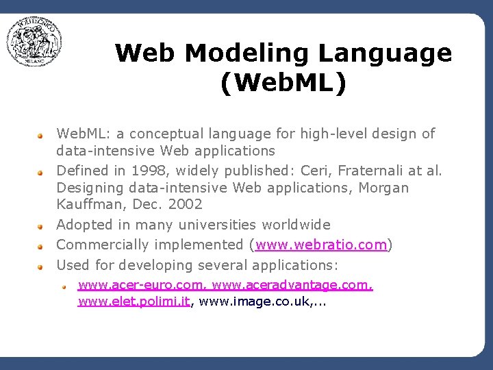 Web Modeling Language (Web. ML) Web. ML: a conceptual language for high-level design of