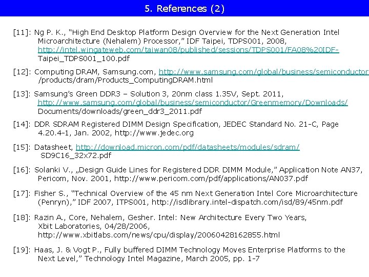 5. References (2) [11]: Ng P. K. , “High End Desktop Platform Design Overview