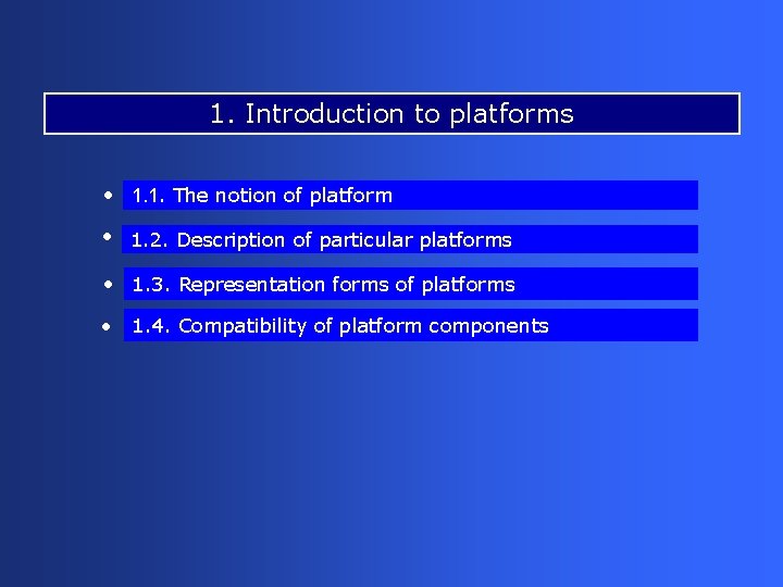 1. Introduction to platforms • 1. 1. The notion of platform • 1. 2.