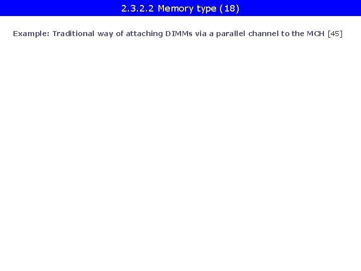 2. 3. 2. 2 Memory type (18) Example: Traditional way of attaching DIMMs via