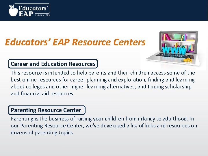 Educators’ EAP Resource Centers Career and Education Resources This resource is intended to help