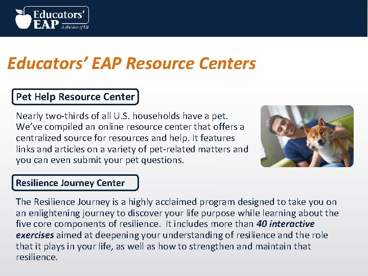 Educators’ EAP Resource Centers Pet Help Resource Center Nearly two-thirds of all U. S.