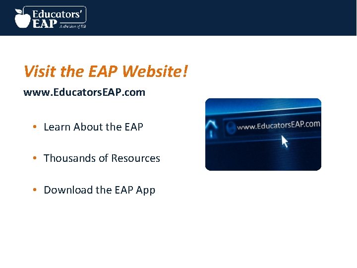 Visit the EAP Website! www. Educators. EAP. com • Learn About the EAP •