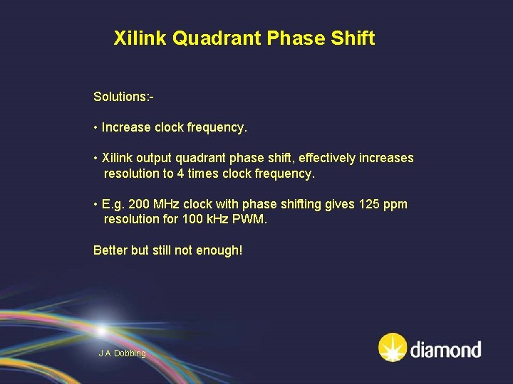 Xilink Quadrant Phase Shift Solutions: - • Increase clock frequency. • Xilink output quadrant