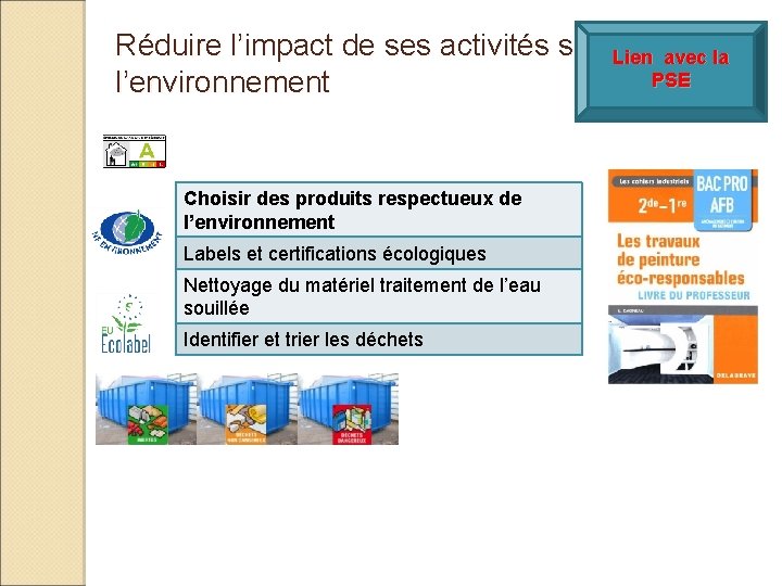 Réduire l’impact de ses activités sur l’environnement Choisir des produits respectueux de l’environnement Labels