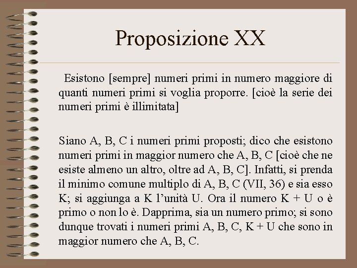 Proposizione XX Esistono [sempre] numeri primi in numero maggiore di quanti numeri primi si