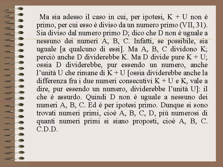 Ma sia adesso il caso in cui, per ipotesi, K + U non è