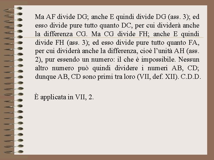 Ma AF divide DG; anche E quindi divide DG (ass. 3); ed esso divide