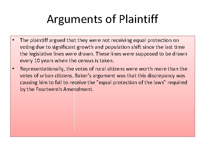 Arguments of Plaintiff • The plaintiff argued that they were not receiving equal protection