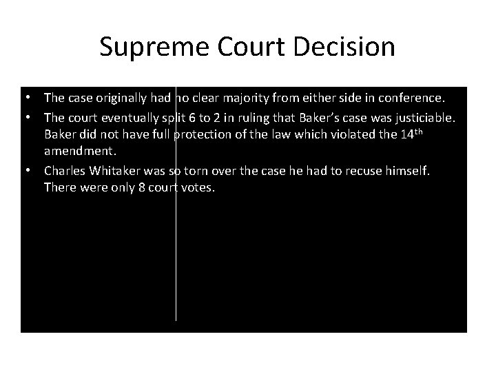Supreme Court Decision • The case originally had no clear majority from either side