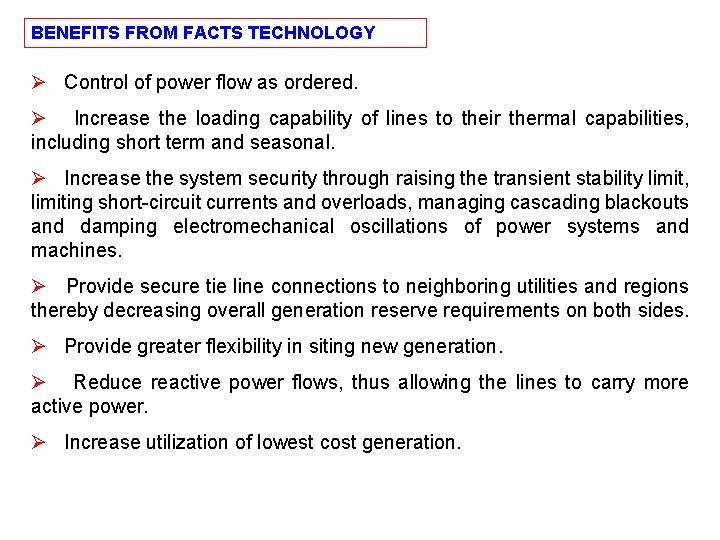 BENEFITS FROM FACTS TECHNOLOGY Ø Control of power flow as ordered. Ø Increase the
