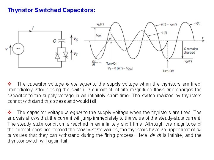 Thyristor Switched Capacitors: v The capacitor voltage is not equal to the supply voltage