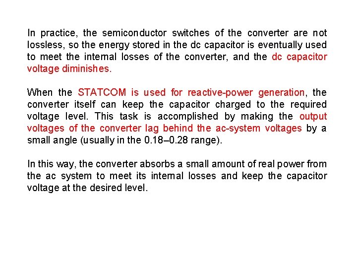 In practice, the semiconductor switches of the converter are not lossless, so the energy
