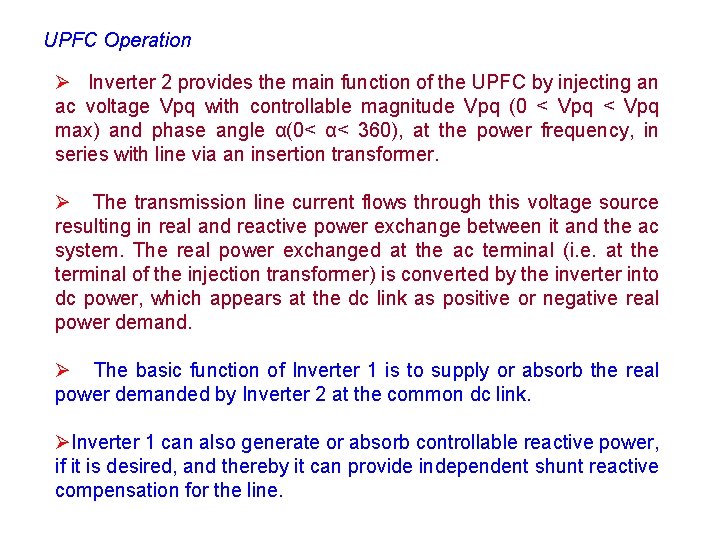 UPFC Operation Ø Inverter 2 provides the main function of the UPFC by injecting