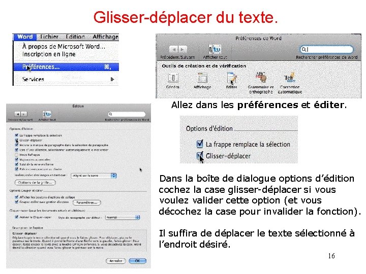 Glisser-déplacer du texte. Allez dans les préférences et éditer. Dans la boîte de dialogue