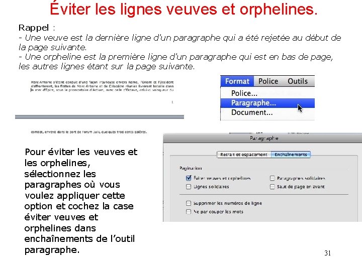 Éviter les lignes veuves et orphelines. Rappel : - Une veuve est la dernière