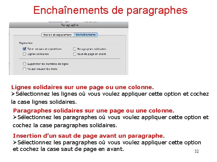 Enchaînements de paragraphes Lignes solidaires sur une page ou une colonne. ØSélectionnez les lignes